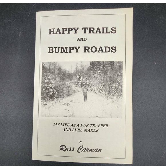 Other - Happy Trails and Bumpy Roads Russ Carman Paperback New Old Stock Trapping Book